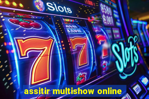 assitir multishow online